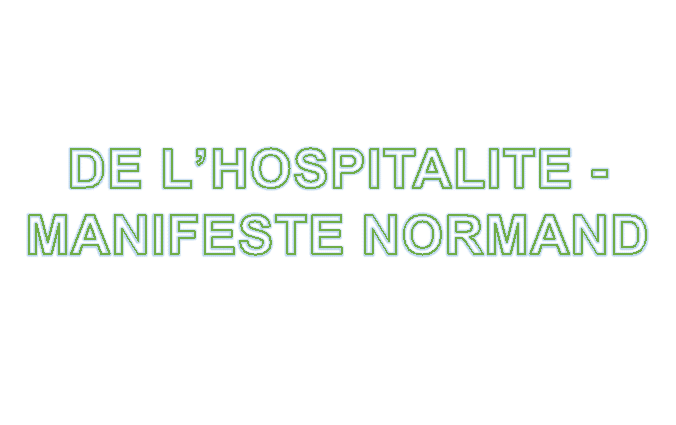 De l’hospitalité - Manifeste normand
